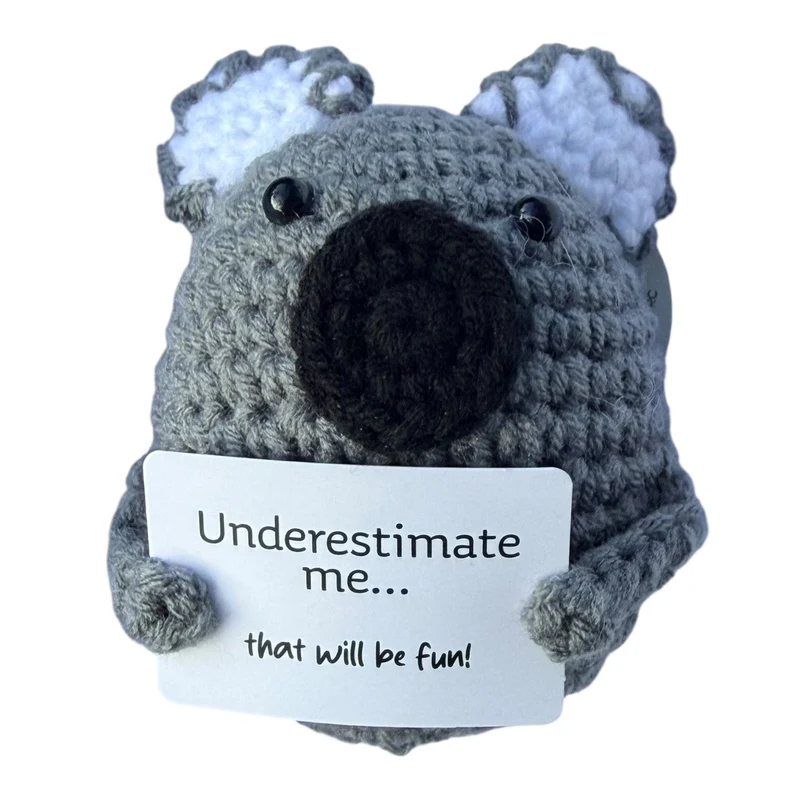 Underestimate me... that will be fun! Koala