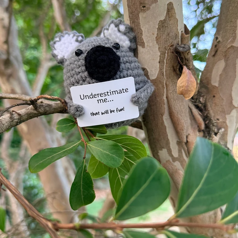 Underestimate me... that will be fun! Koala
