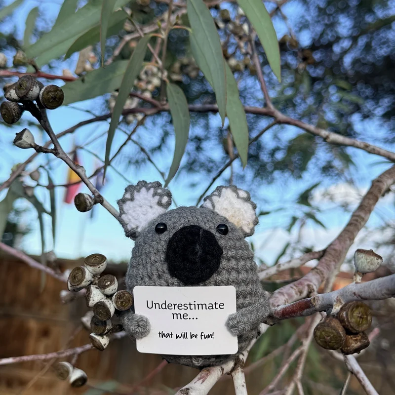 Underestimate me... that will be fun! Koala