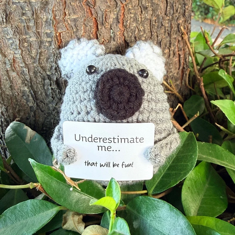 Underestimate me... that will be fun! Koala