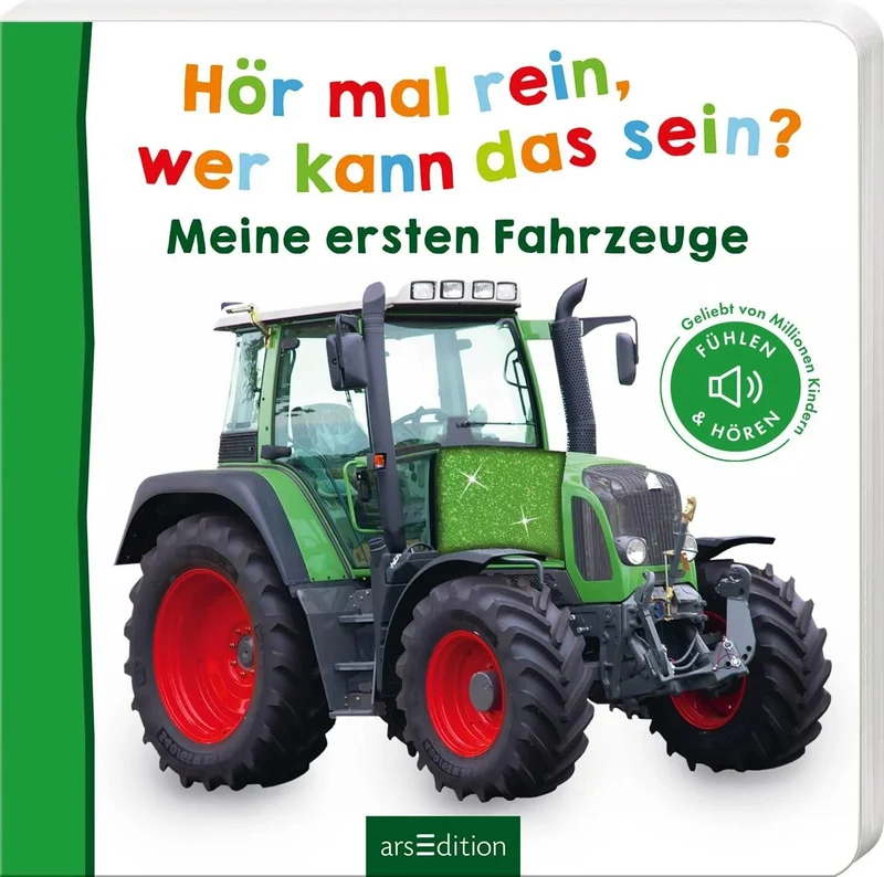 Hör mal rein, wer kann das sein? – Meine ersten Fahrzeuge Sound- und Fühlbuch