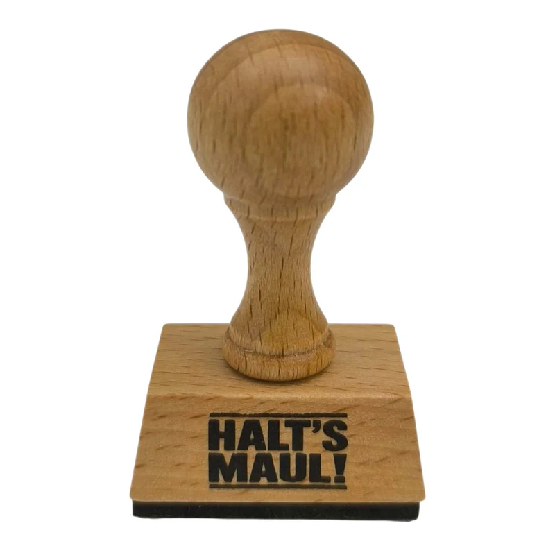 Halt's Maul Holzstempel