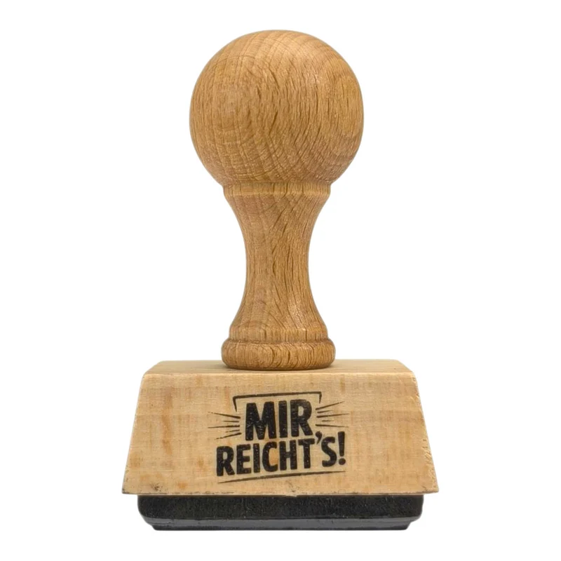Mir reicht's! Holzstempel