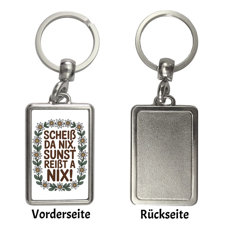 Scheiß da nix, sunst reißt a nix! Schlüsselanhänger