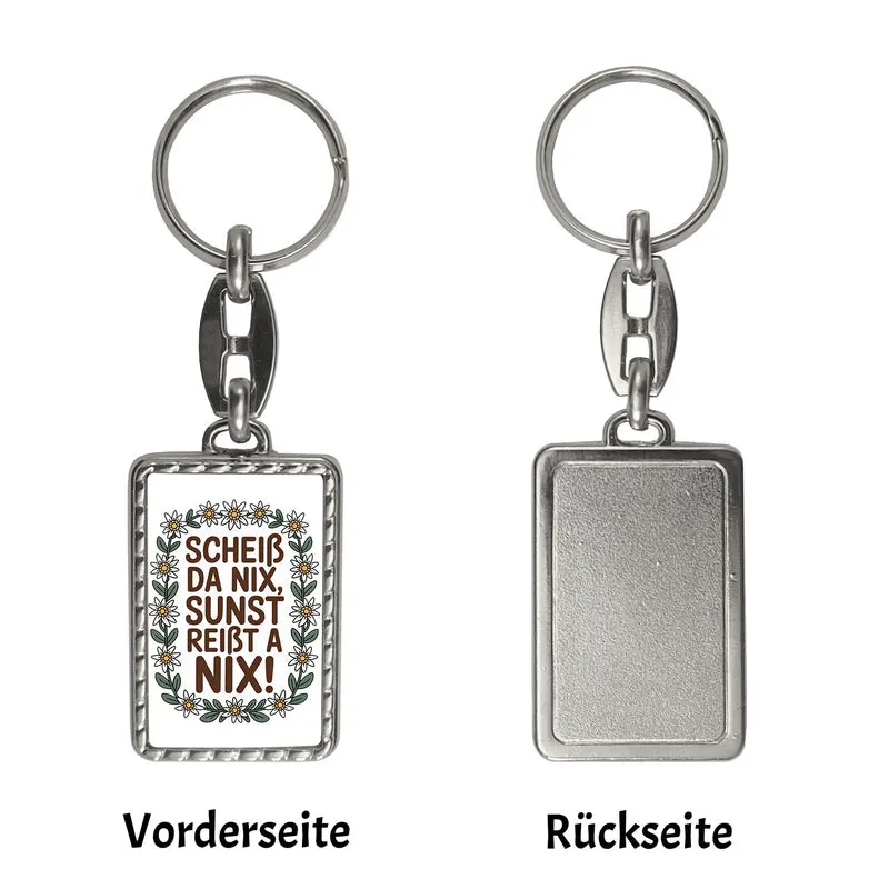 Scheiß da nix, sunst reißt a nix! Schlüsselanhänger