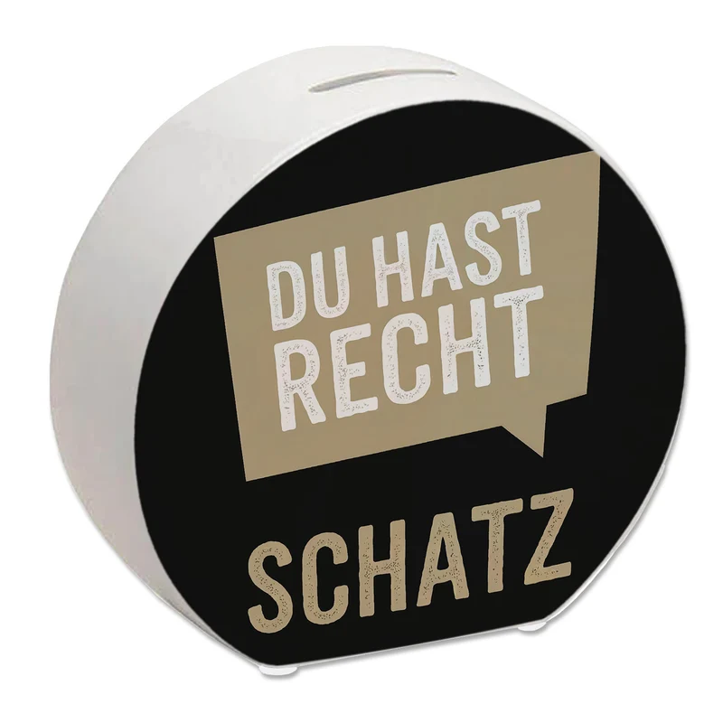 Du hast Recht Schatz Sprechblase Spardose