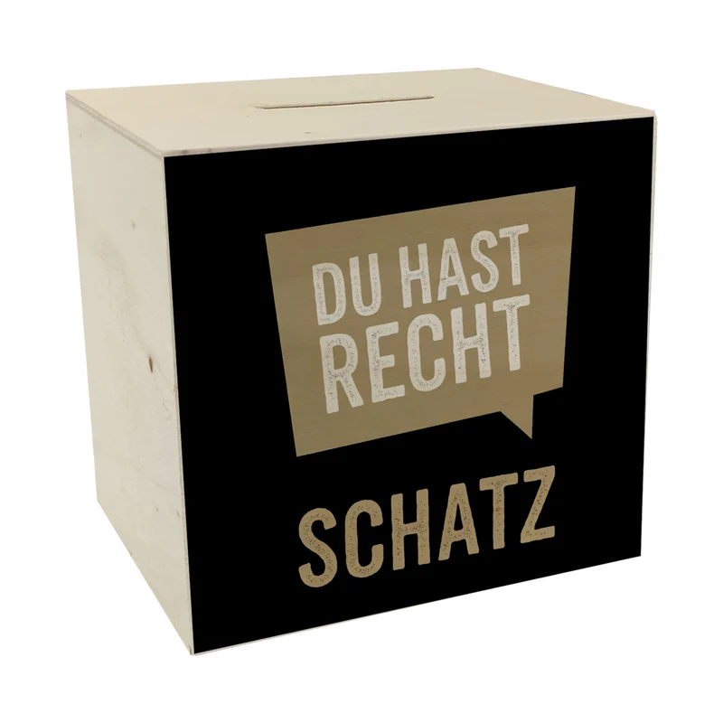 Du hast Recht Schatz Sprechblase Spardose