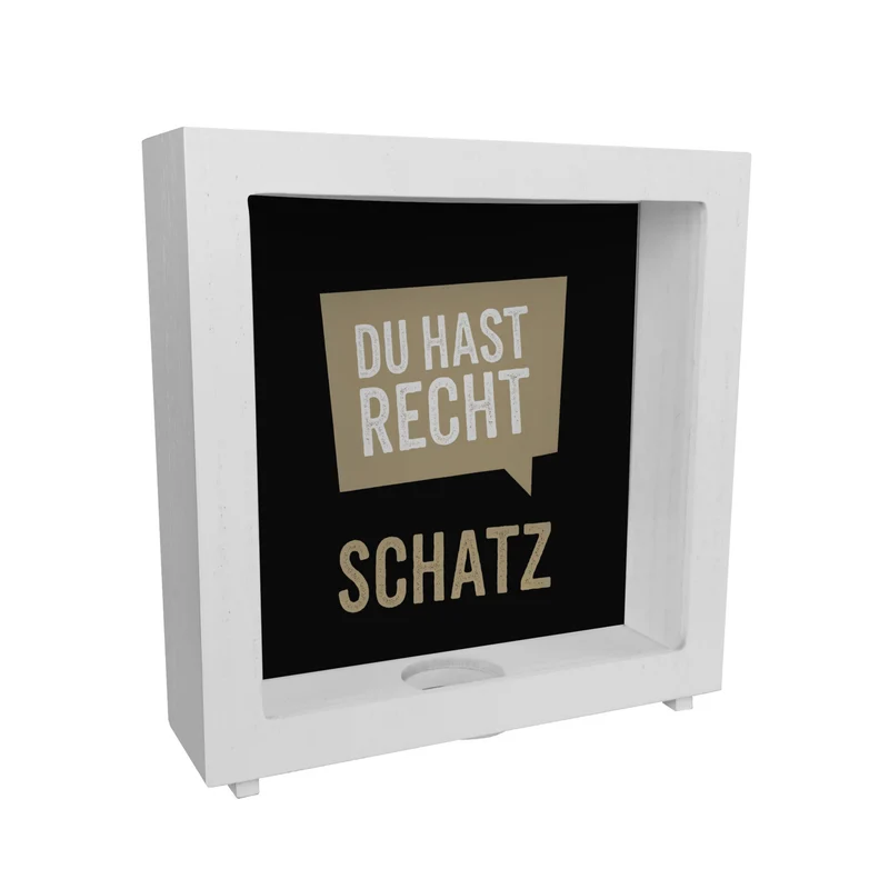 Du hast Recht Schatz Sprechblase Spardose