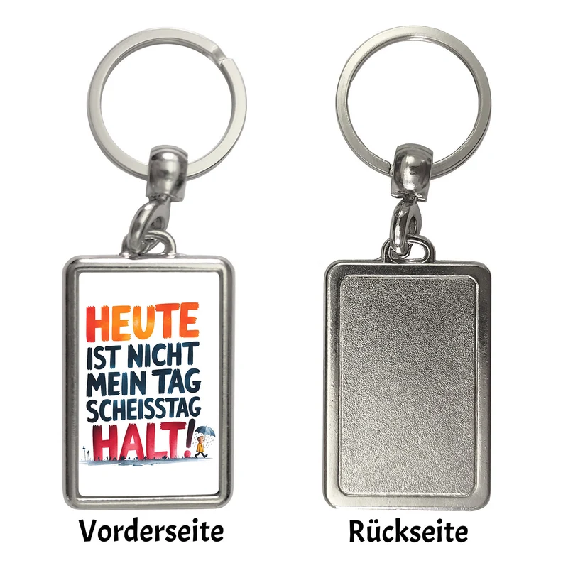 Heute ist nicht mein Tag Schlüsselanhänger Scheisstag