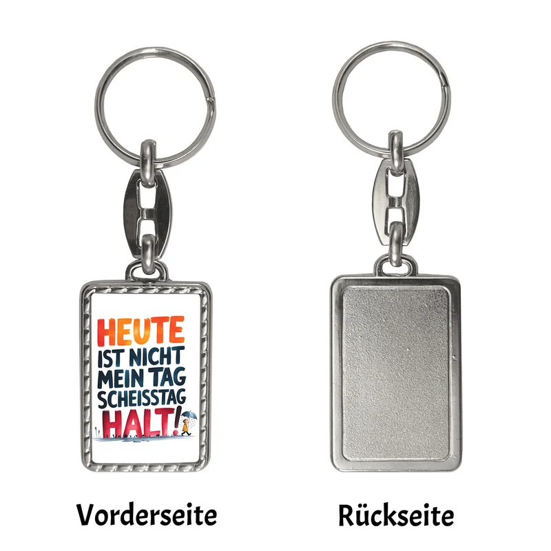 Heute ist nicht mein Tag Schlüsselanhänger Scheisstag