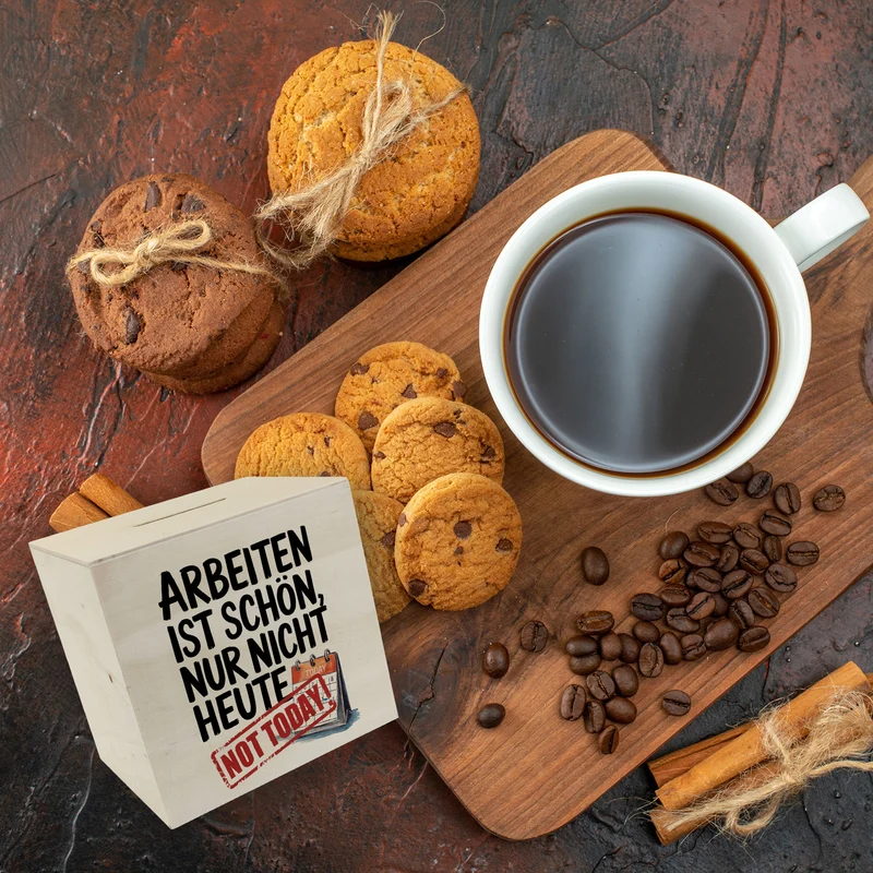 Nicht heute Arbeiten Spardose Arbeiten ist schön