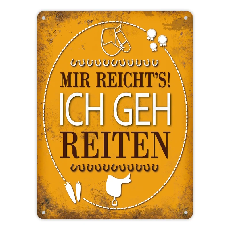 Metallschild mit Spruch: Mir reichts! Ich geh reiten