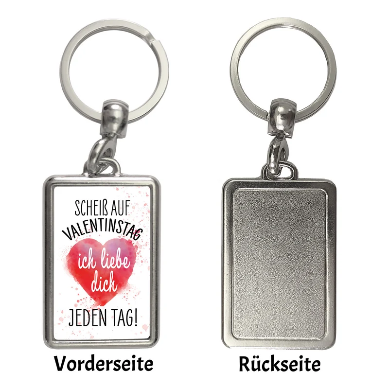Scheiß auf Valentinstag ich liebe dich jeden Tag Schlüsselanhänger