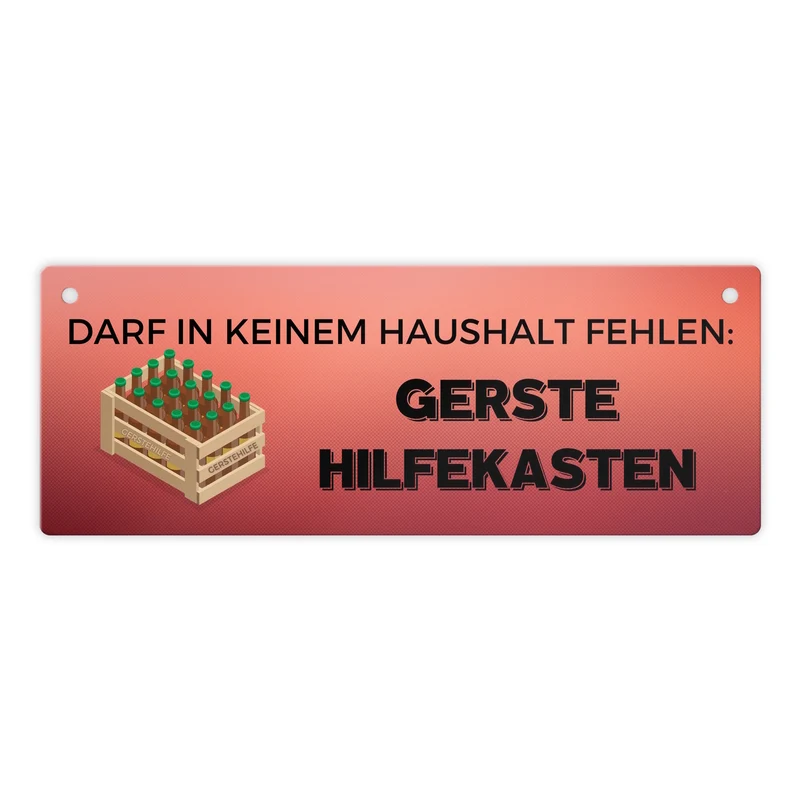 Gerstehilfekasten Metallschild mit Spruch