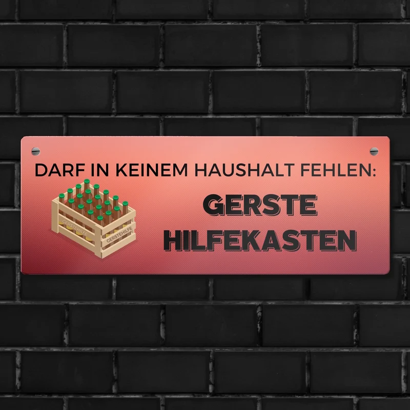 Gerstehilfekasten Metallschild mit Spruch
