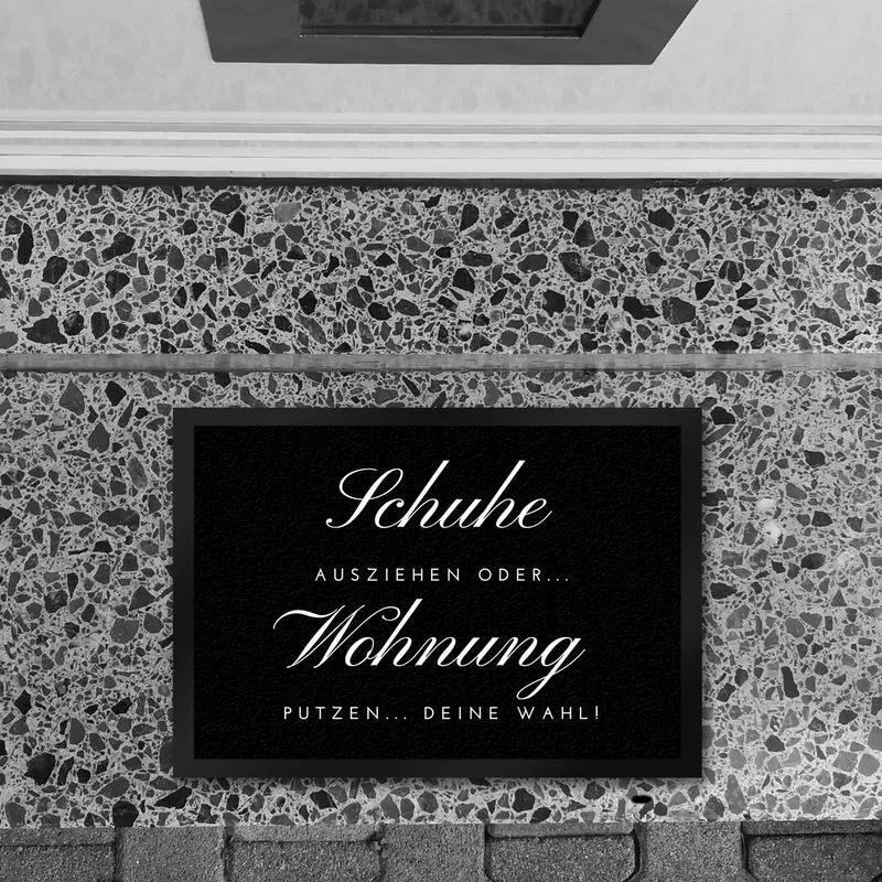 Schuhe ausziehen Fußmatte in 35x50 cm mit Spruch oder Wohnung putzen