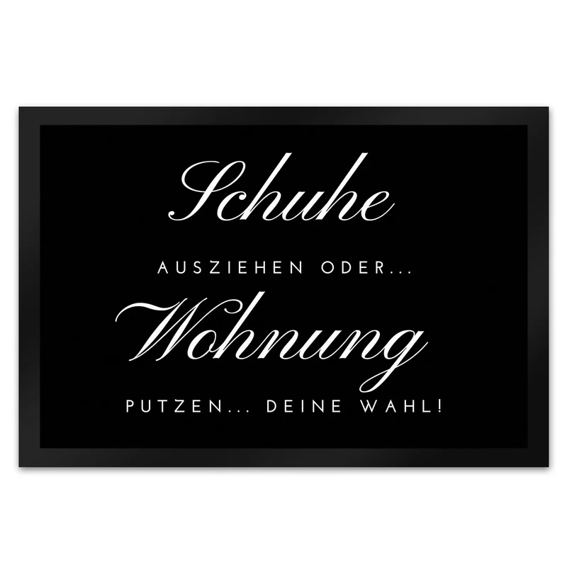 Schuhe ausziehen Fußmatte in 35x50 cm mit Spruch oder Wohnung putzen