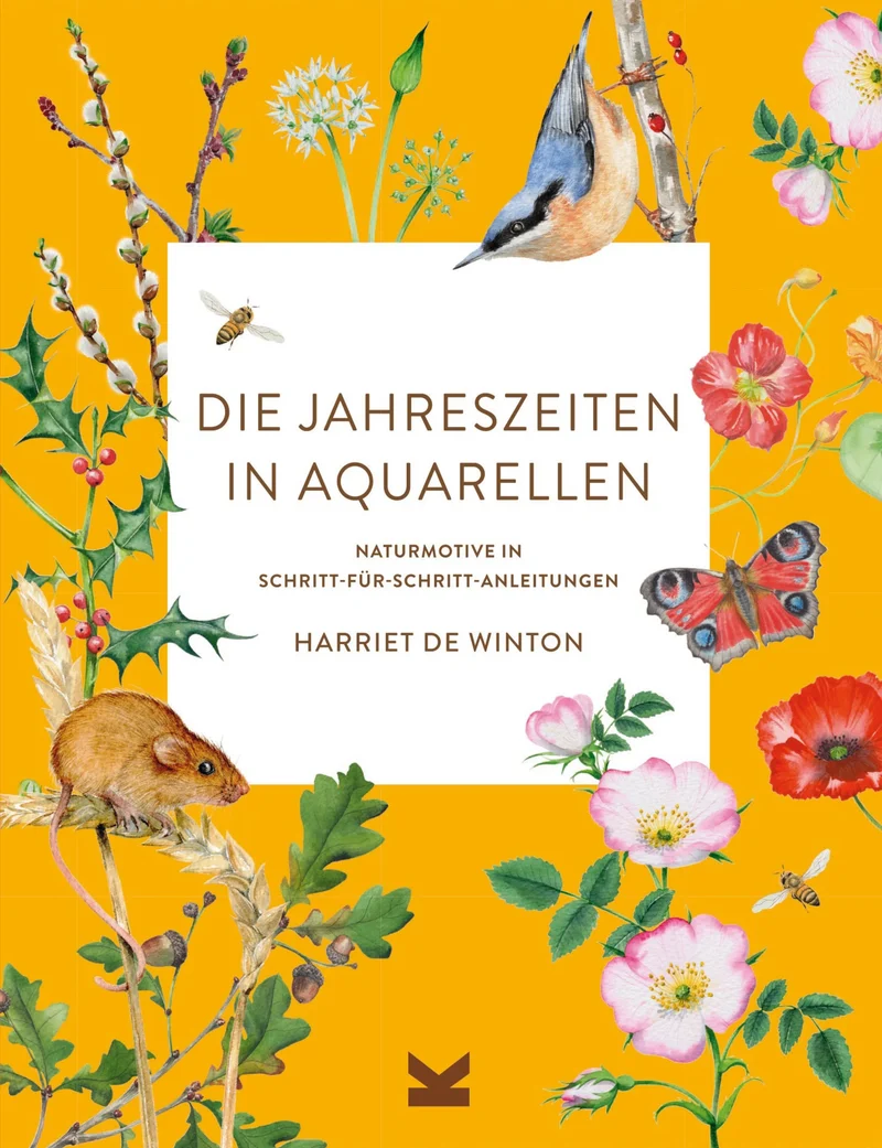 Die Jahreszeiten in Aquarellen - Naturmotive in Schritt-für-Schritt-Anleitungen